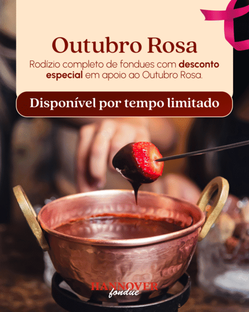 Oferta Outubro Rosa - Rodízio de Fondue por 128,80/pessoa - Válido Todas às Noites!